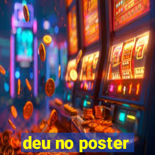 deu no poster